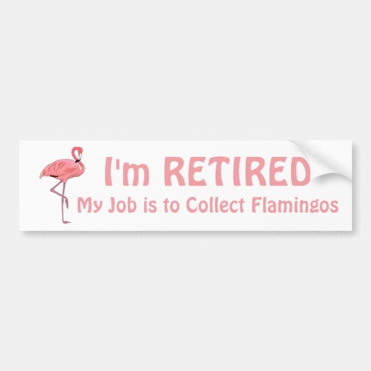 Funny Retirement Quote Lawn Flamingo Bumpersticker (Voorkant)
