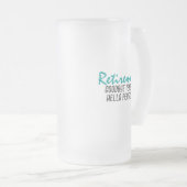 Funny Retirement Quote Matglas Bierpul (Voorkant rechts)