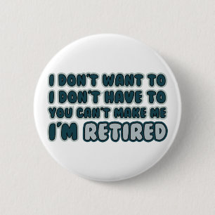 Funny Retirement Quote Ronde Button 5,7 Cm