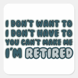 Funny Retirement Quote Vierkante Sticker