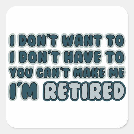 Funny Retirement Quote Vierkante Sticker (Voorkant)