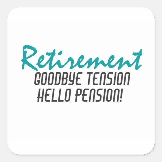 Funny Retirement Quote Vierkante Sticker (Voorkant)