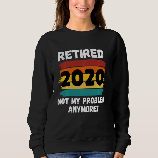 Funny Retirement Remoe 2020 not My Problem Vint Trui (Voorkant)