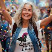 Funny Retirement Remoe, but nog steeds Rockin Flam T-shirt