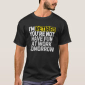 Funny Retirement T-shirt (Voorkant)