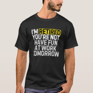 Funny Retirement T-shirt
