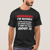 Funny Retirement T Shirten - Waarschuwing dat ik i T-shirt (Voorkant)