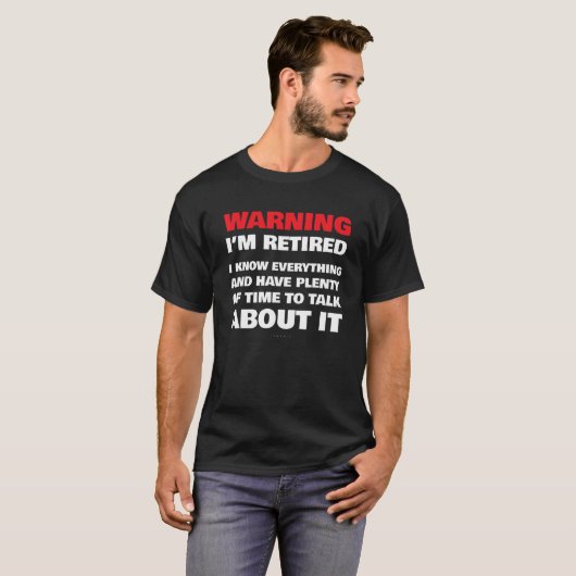 Funny Retirement T Shirten - Waarschuwing dat ik i T-shirt (Voorkant volledig)