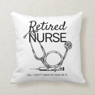 Funny Retiring Nurse wil geen pensioen zien Kussen