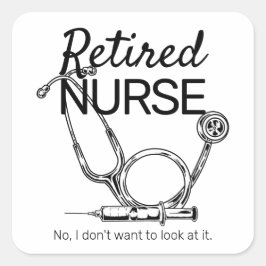 Funny Retiring Nurse wil geen pensioen zien Vierkante Sticker
