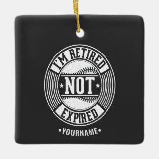 Funny Retivation Gift I'm Retired NOT Expired Keramisch Ornament