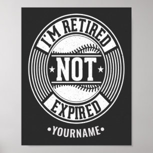 Funny Retivation Gift I'm Retired NOT Expired Poster