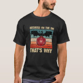 Funny Retro 80s omdat ik de DM ben waarom - D T-shirt (Voorkant)