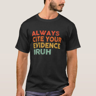 Funny Retro altijd citeren uw bewijs bruh T-shirt