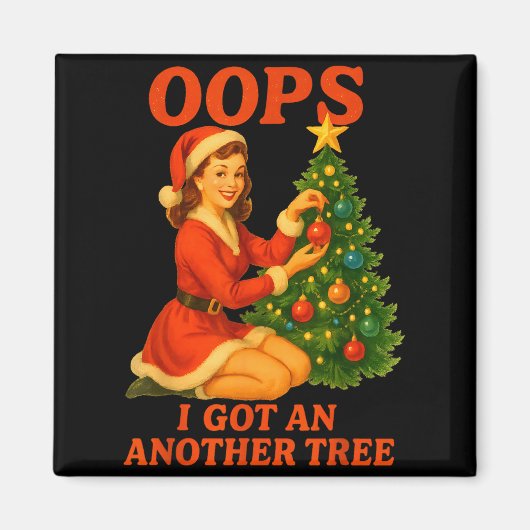 Funny Retro Christmas Oops I Got Another Tree  Magneet (Voorkant)