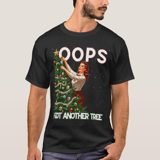 Funny Retro Christmas Oops I Got Another Tree T-shirt (Voorkant)