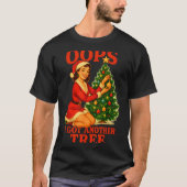 Funny Retro Christmas Oops I Got Another Tree  T-shirt (Voorkant)