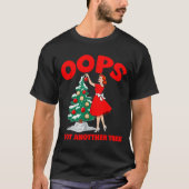 Funny Retro Christmas Oops I Got Another Tree T-shirt (Voorkant)