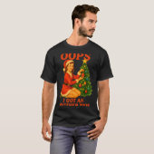Funny Retro Christmas Oops I Got Another Tree  T-shirt (Voorkant volledig)