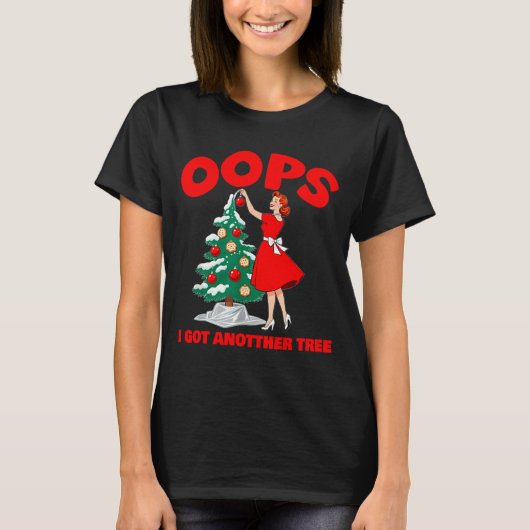 Funny Retro Christmas Oops I Got Another Tree T-shirt (Voorkant)