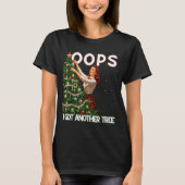 Funny Retro Christmas Oops I Got Another Tree  T-shirt (Voorkant)