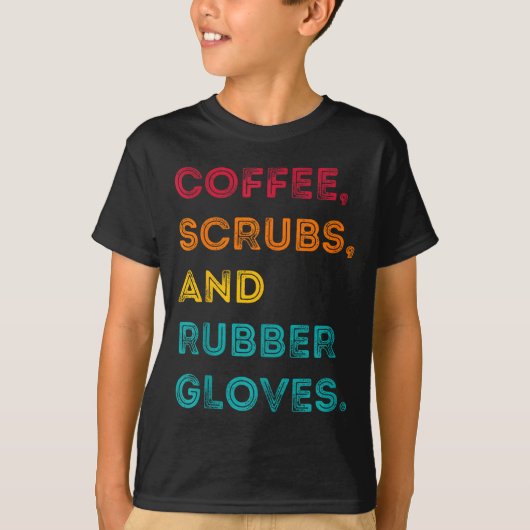 Funny Retro Coffee Scrubs Rubber Gloves Nurse Doct T-shirt (Voorkant)