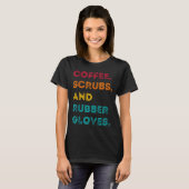 Funny Retro Coffee Scrubs Rubber Gloves Nurse Doct T-shirt (Voorkant volledig)