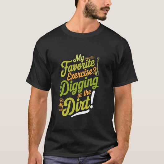 Funny Retro Gardening Digging Exercise Dirt T-shirt (Voorkant)