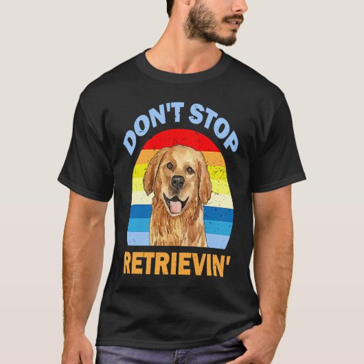 Funny Retro Golden Retriever Lover stopt niet met  T-shirt (Voorkant)