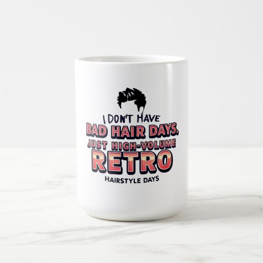 Funny Retro Hair Quote T-Shirt | I Don't Have Bad Koffiemok (Center)