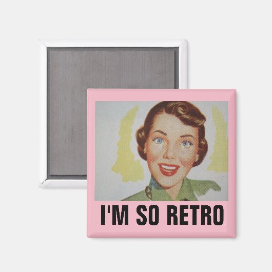 Funny Retro Housevrouw Magnets, IK BEN ZO RETRO Magneet (Voorkant / Achterkant)