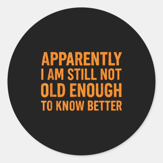 Funny Retro Humor Apparently Still Not Old Enough  Ronde Sticker (Voorkant)