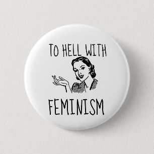 FUNNY RETRO HUUSEWIFE BUTTONNEN, ANTI-FEMINIST RONDE BUTTON 5,7 CM