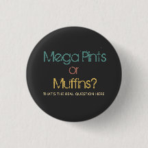 Funny Retro Mega Pint of Muffins Button