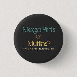 Funny Retro Mega Pint of Muffins Button