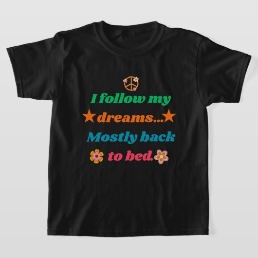 Funny Retro Quote - I Follow My Dreams Mostly Back T-shirt (Laagn)