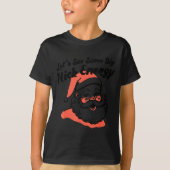 Funny Retro Santa Let's See Some Big Nick Energy C T-shirt (Voorkant)