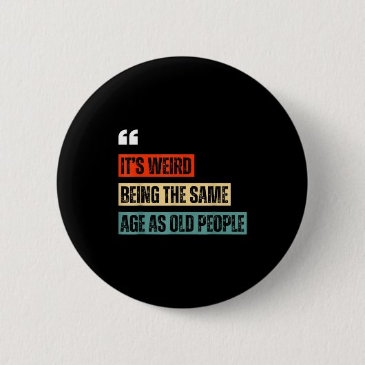 Funny Retro Sarcastic Quotes Design Over 40's Humo Ronde Button 5,7 Cm (Voorkant)