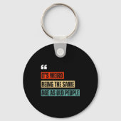 Funny Retro Sarcastic Quotes Design Over 40's Humo Sleutelhanger (Voorkant)