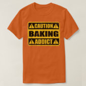 Funny Retro Sign Caution Baking Addiction T-shirt (Design voorkant)