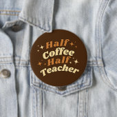 Funny Retro Teacher Half Coffee Ronde Button 4,0 Cm (In situ)