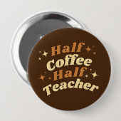 Funny Retro Teacher Half Coffee Ronde Button 4,0 Cm (Voorkant /achterkant)