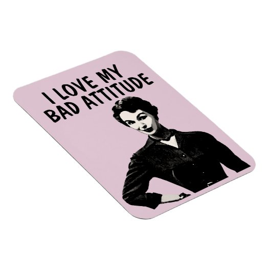 FUNNY RETRO VROUW 'LOVE MY BAD ATTITUDE' MAGNETS MAGNEET (Rechterzijde)