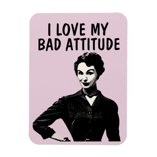 FUNNY RETRO VROUW 'LOVE MY BAD ATTITUDE' MAGNETS MAGNEET (Verticaal)