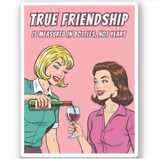 Funny Retro Wine Humor Best Friend Pop Art  Sticker (Voorkant)