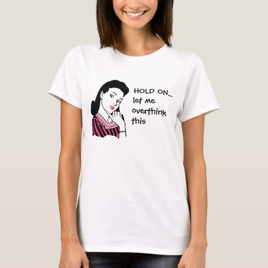 Funny Retro Woman overdenkend aan dit T-shirt (Voorkant)