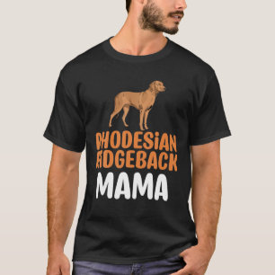 Funny Ridgeback Hondenliefhebber Quote Rhodesian R T-shirt