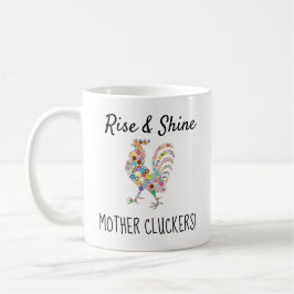 Funny Rise & Shine Moeder Cluckers Coffee Mok
