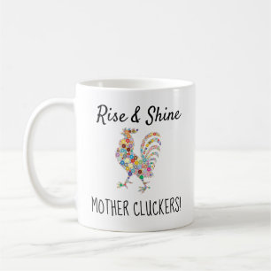 Funny Rise & Shine Moeder Cluckers Coffee Mok