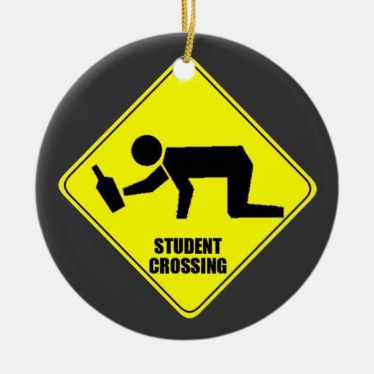 Funny Road Sign - Drink studentenkruising Keramisch Ornament (Voorkant)